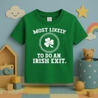 Most Likely To Do An Irish Exit Funny St Patricks Day Toddler T-Shirt thumb 3