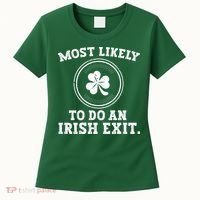 Most Likely To Do An Irish Exit Funny St Patricks Day Women's T-Shirt thumb 0