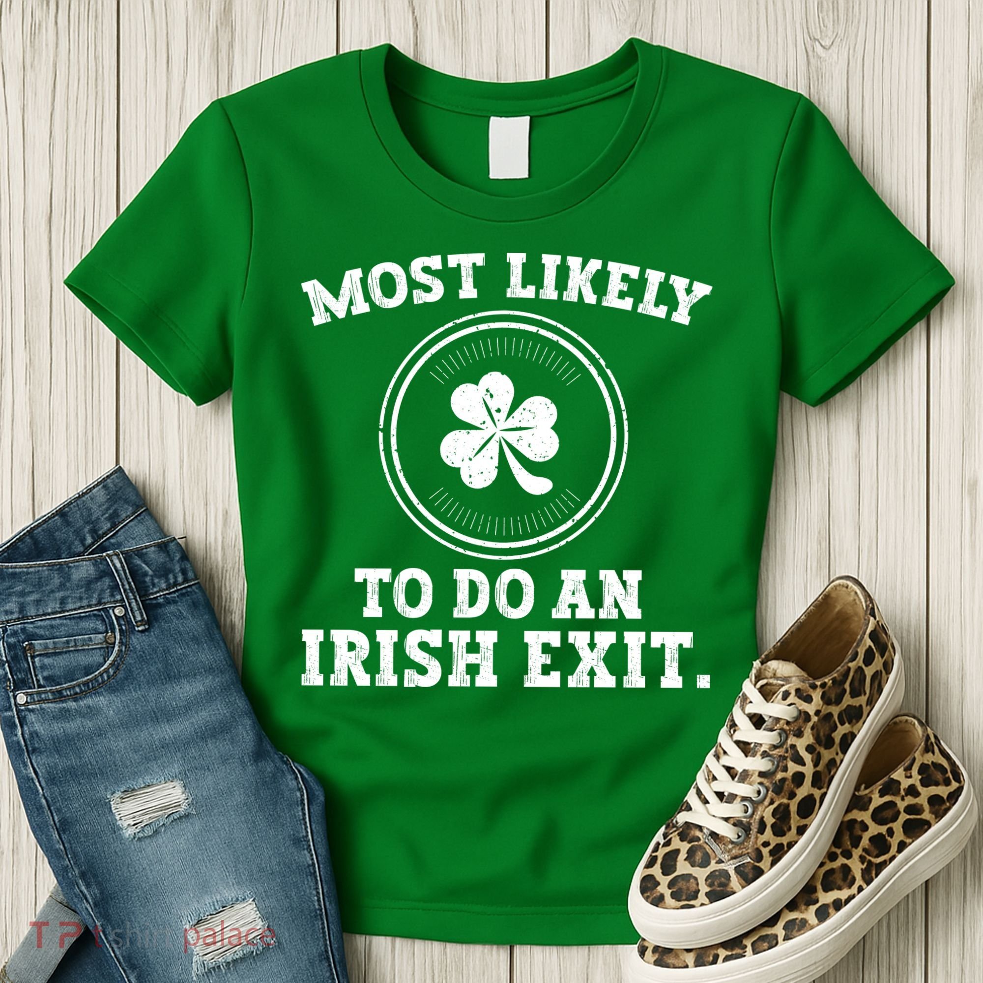 Most Likely To Do An Irish Exit Funny St Patricks Day Women's T-Shirt