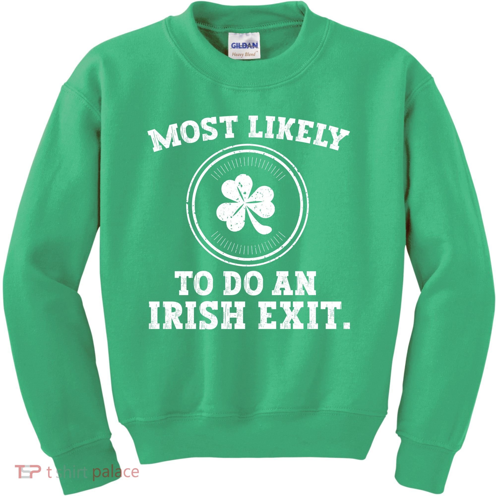 Most Likely To Do An Irish Exit Funny St Patricks Day Kids Sweatshirt