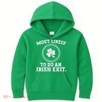 Most Likely To Do An Irish Exit Funny St Patricks Day Kids Hoodie thumb 0