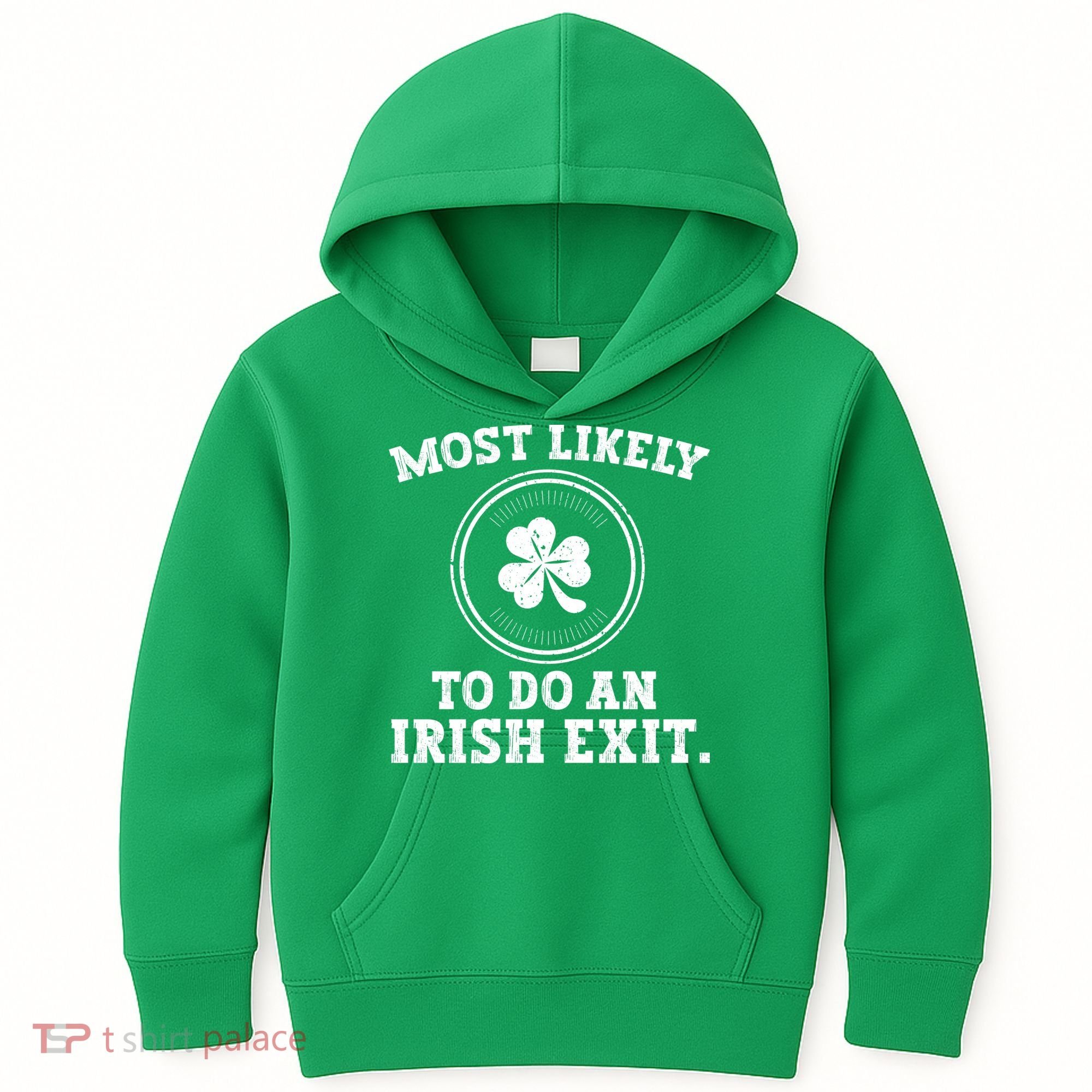 Most Likely To Do An Irish Exit Funny St Patricks Day Kids Hoodie