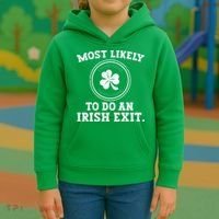 Most Likely To Do An Irish Exit Funny St Patricks Day Kids Hoodie thumb 3