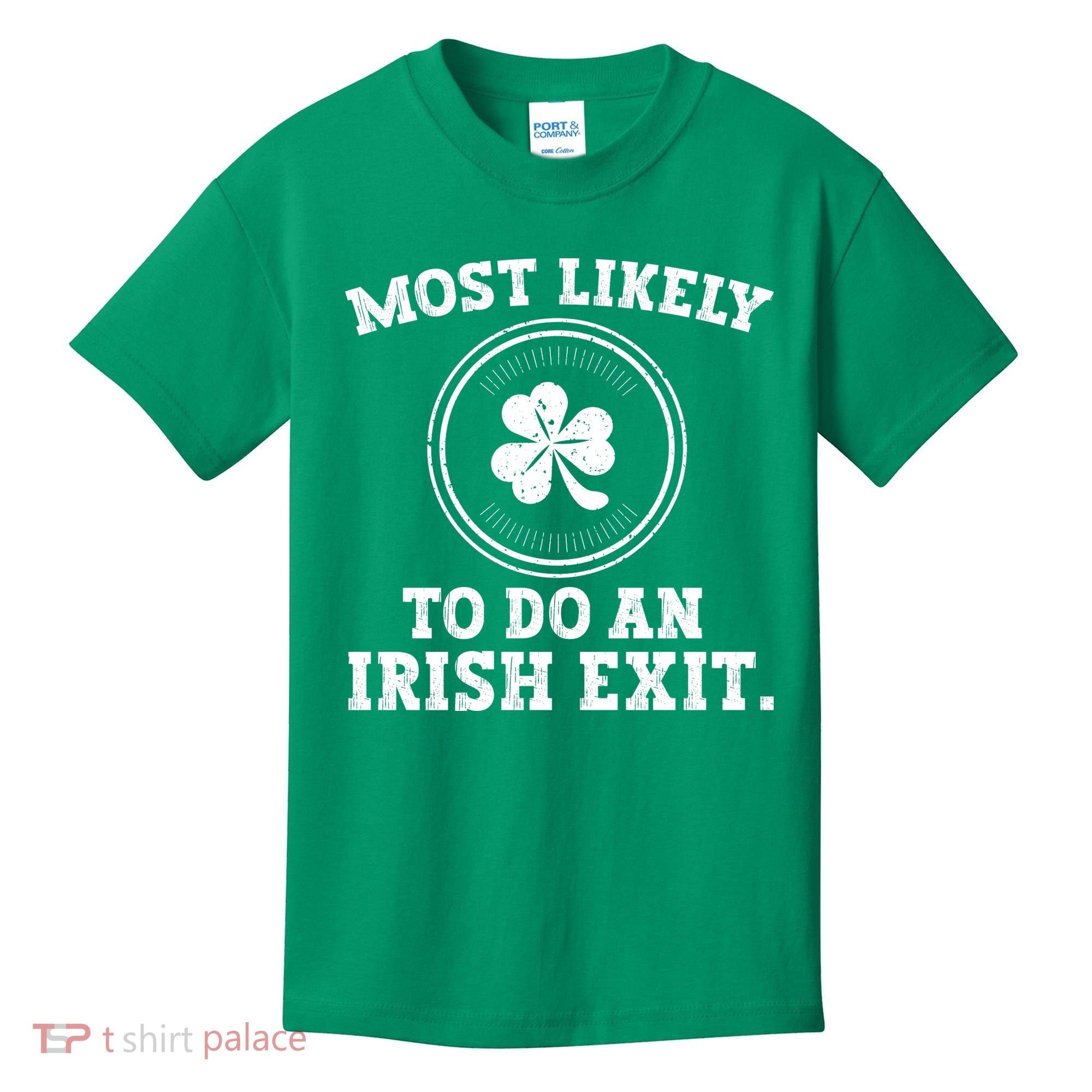 Most Likely To Do An Irish Exit Funny St Patricks Day Kids T-Shirt