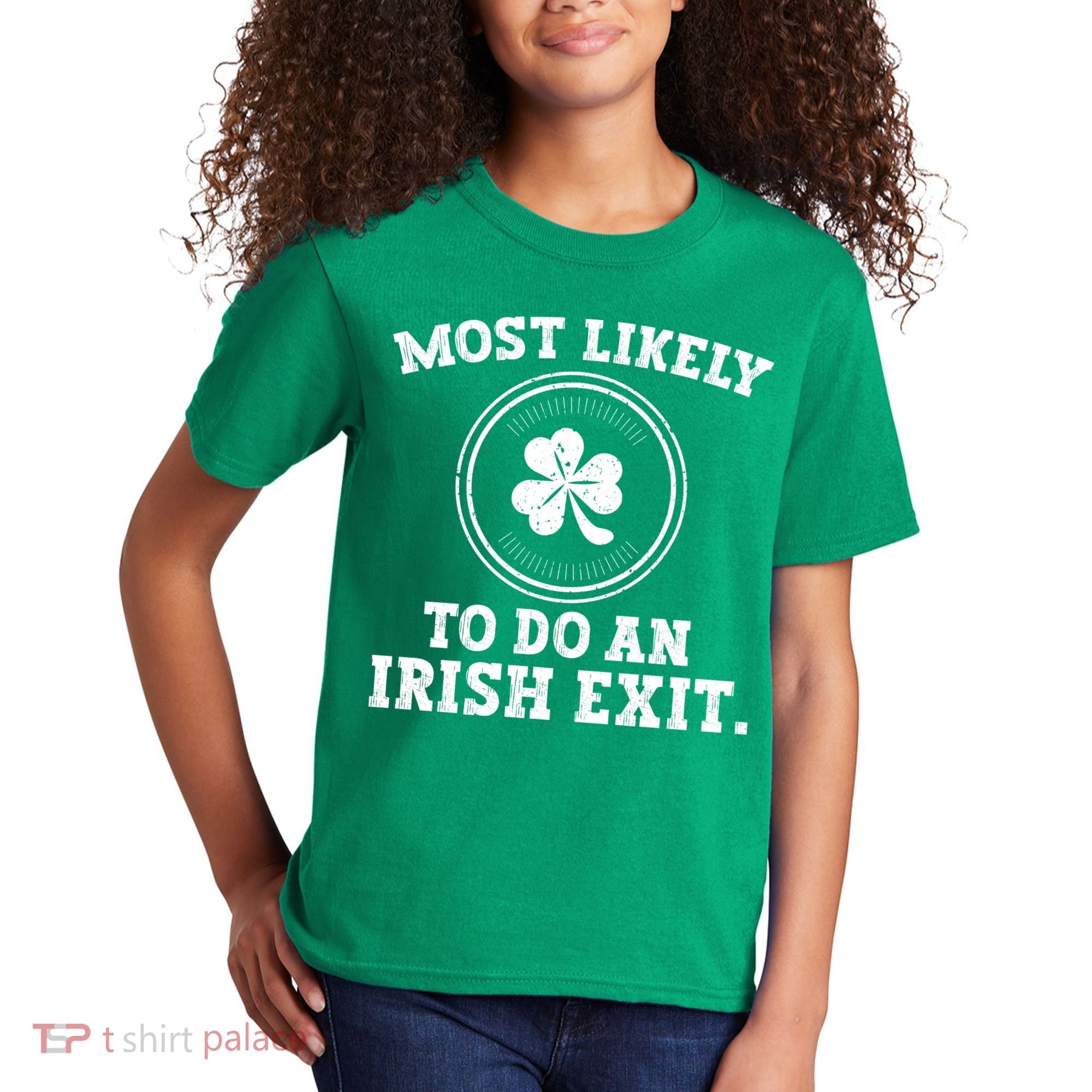 Most Likely To Do An Irish Exit Funny St Patricks Day Kids T-Shirt