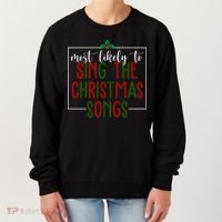 Most Likely To Sing The Christmas Songs Women's Sweatshirt thumb 0