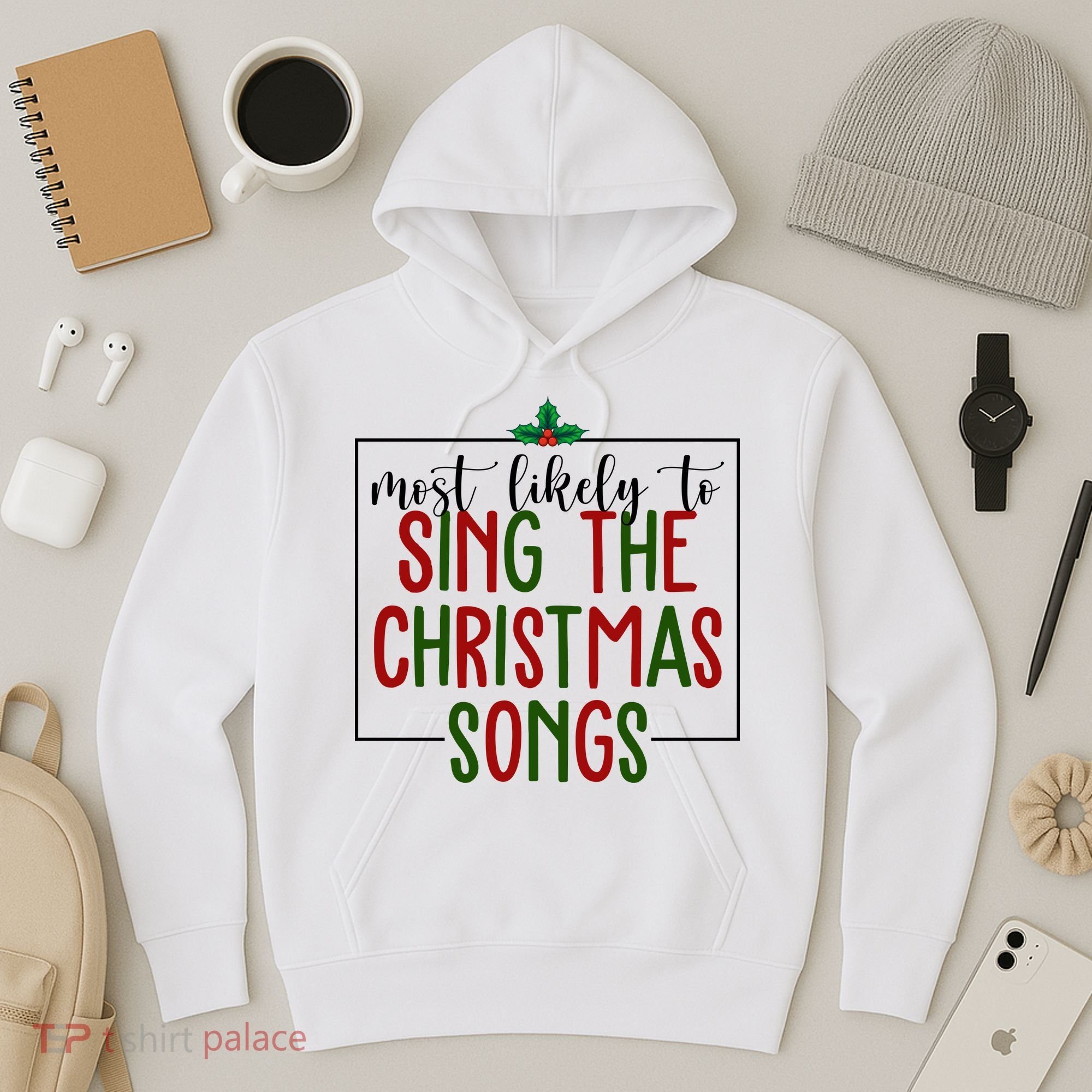 Most Likely To Sing The Christmas Songs Hoodie
