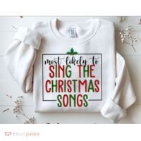 Most Likely To Sing The Christmas Songs Sweatshirt thumb 2