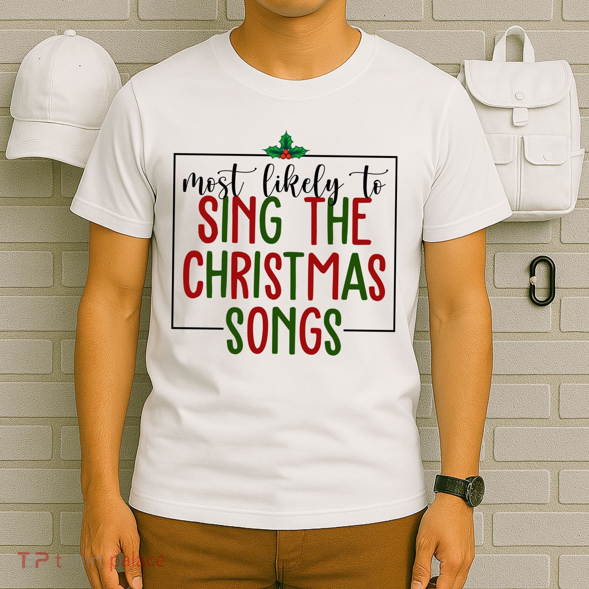 Most Likely To Sing The Christmas Songs T-Shirt