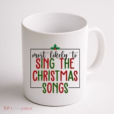 Most Likely To Sing The Christmas Songs Coffee Mug back