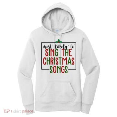 Most Likely To Sing The Christmas Songs Women's Hoodie