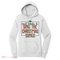 Most Likely To Sing The Christmas Songs Women's Hoodie thumb 0