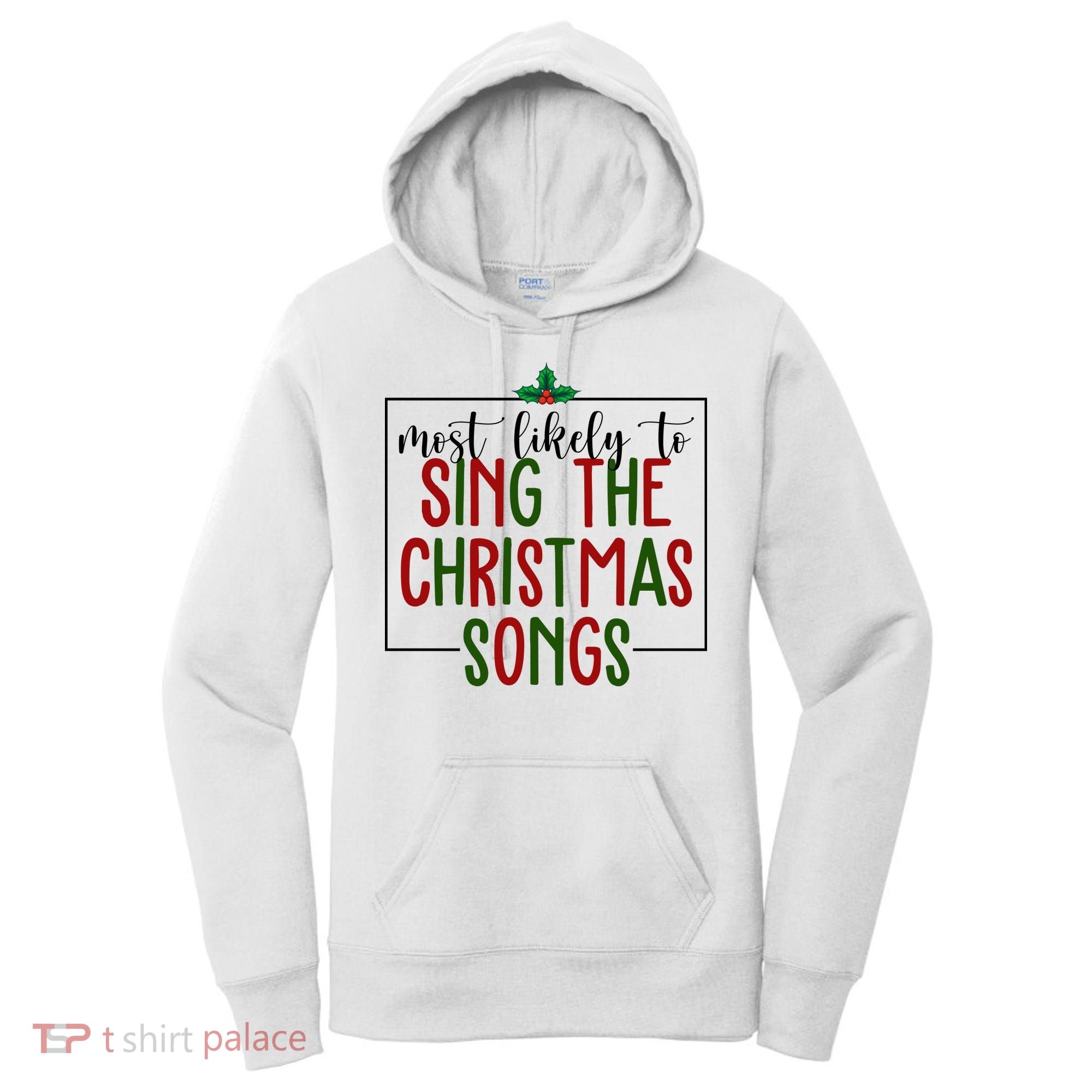 Most Likely To Sing The Christmas Songs Women's Hoodie