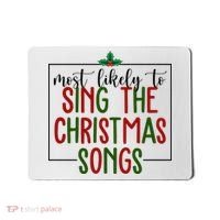 Most Likely To Sing The Christmas Songs Mousepad thumb 0