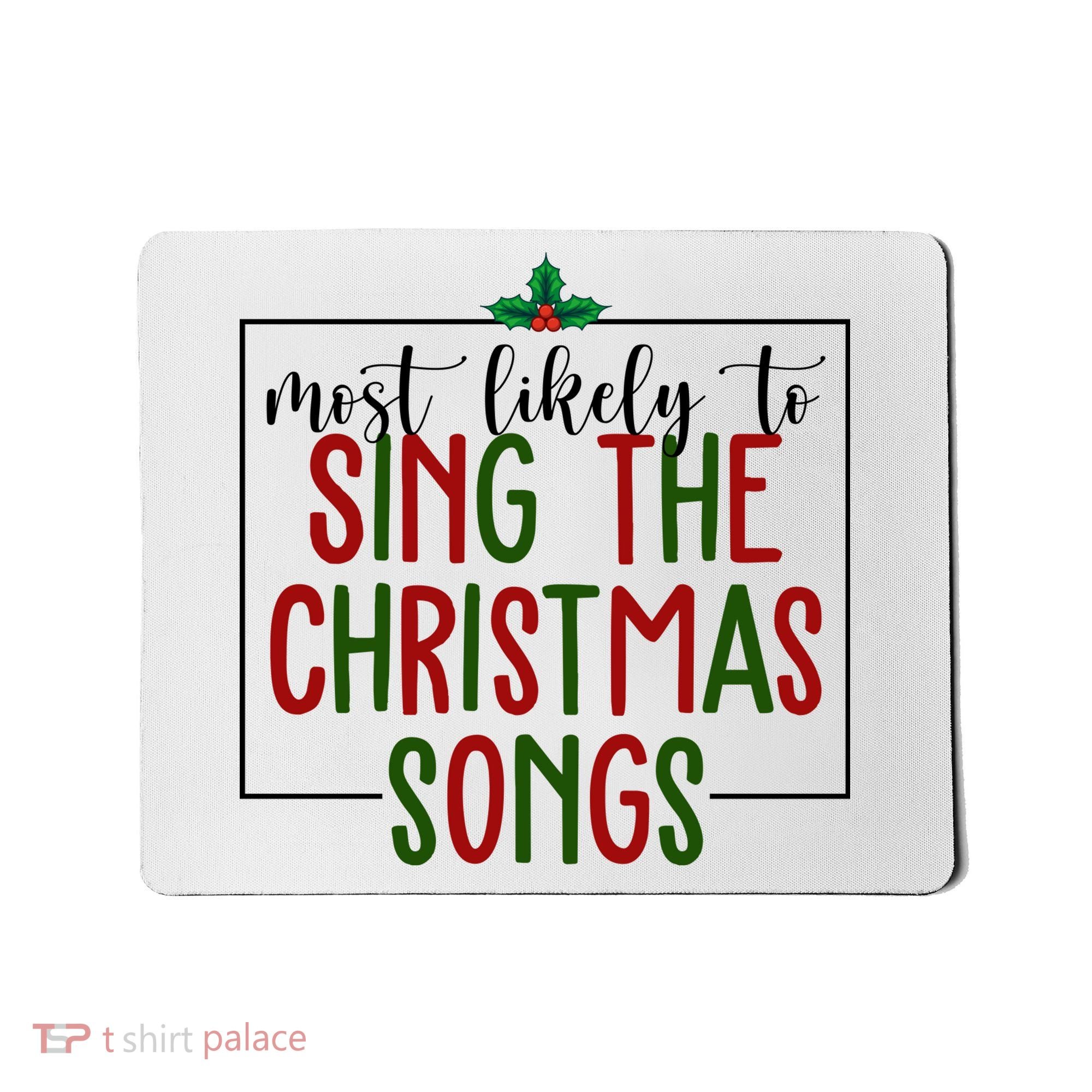 Most Likely To Sing The Christmas Songs Mousepad