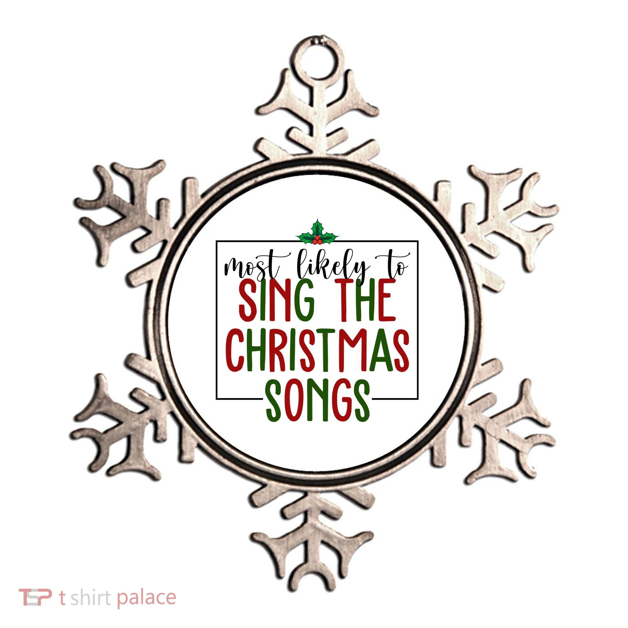 Most Likely To Sing The Christmas Songs Ornament