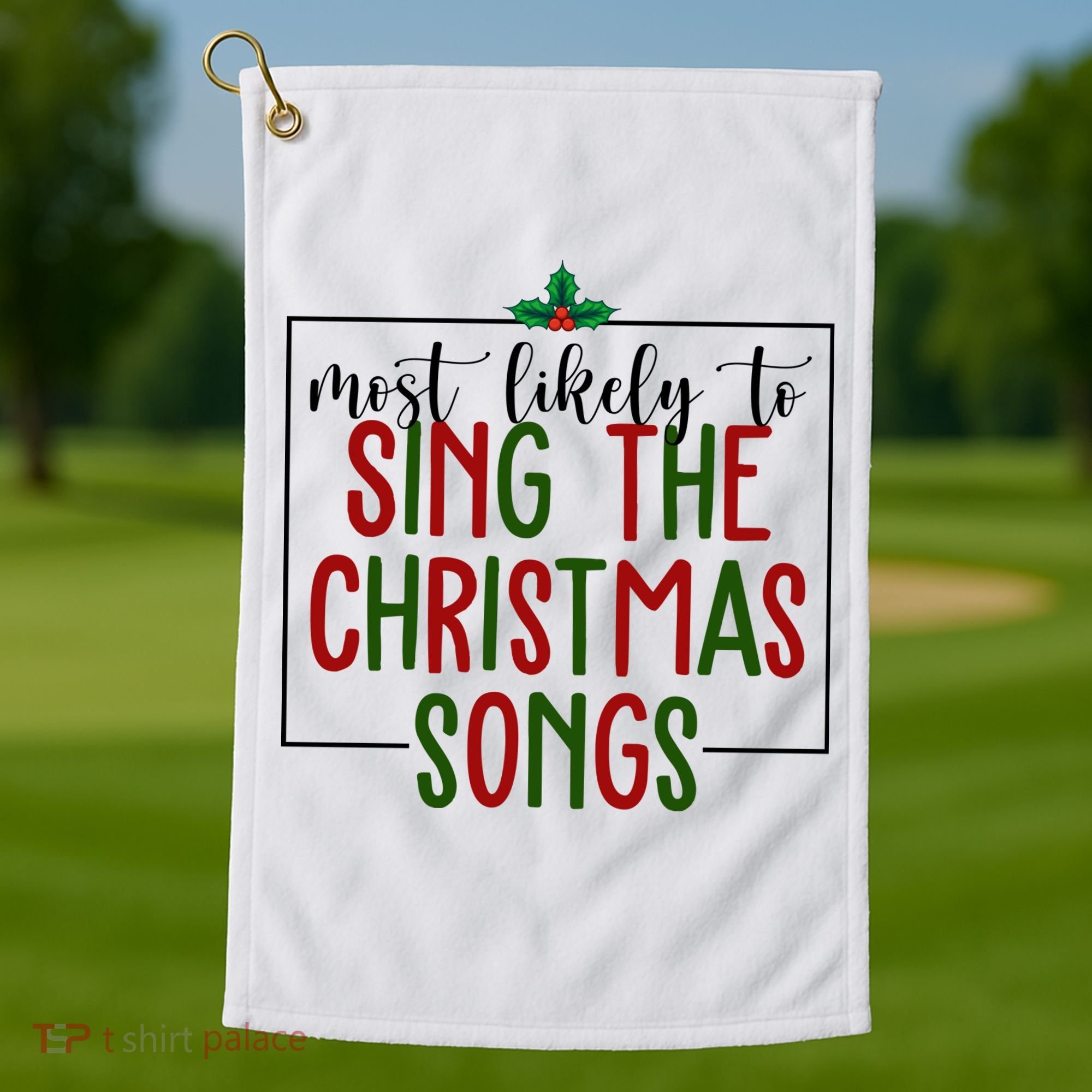 Most Likely To Sing The Christmas Songs Golf Towel