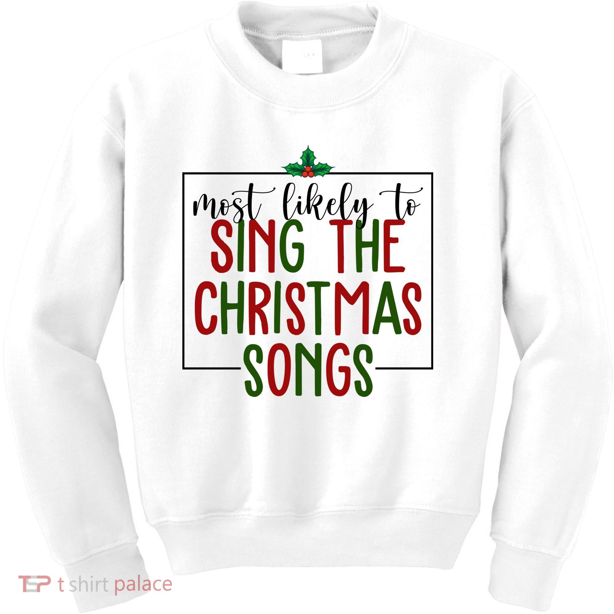 Most Likely To Sing The Christmas Songs Kids Sweatshirt