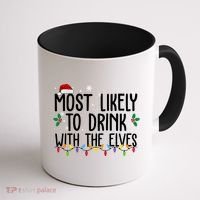 Most Likely To Drink With The Elves Funny Christmas Coffee Mug thumb 1