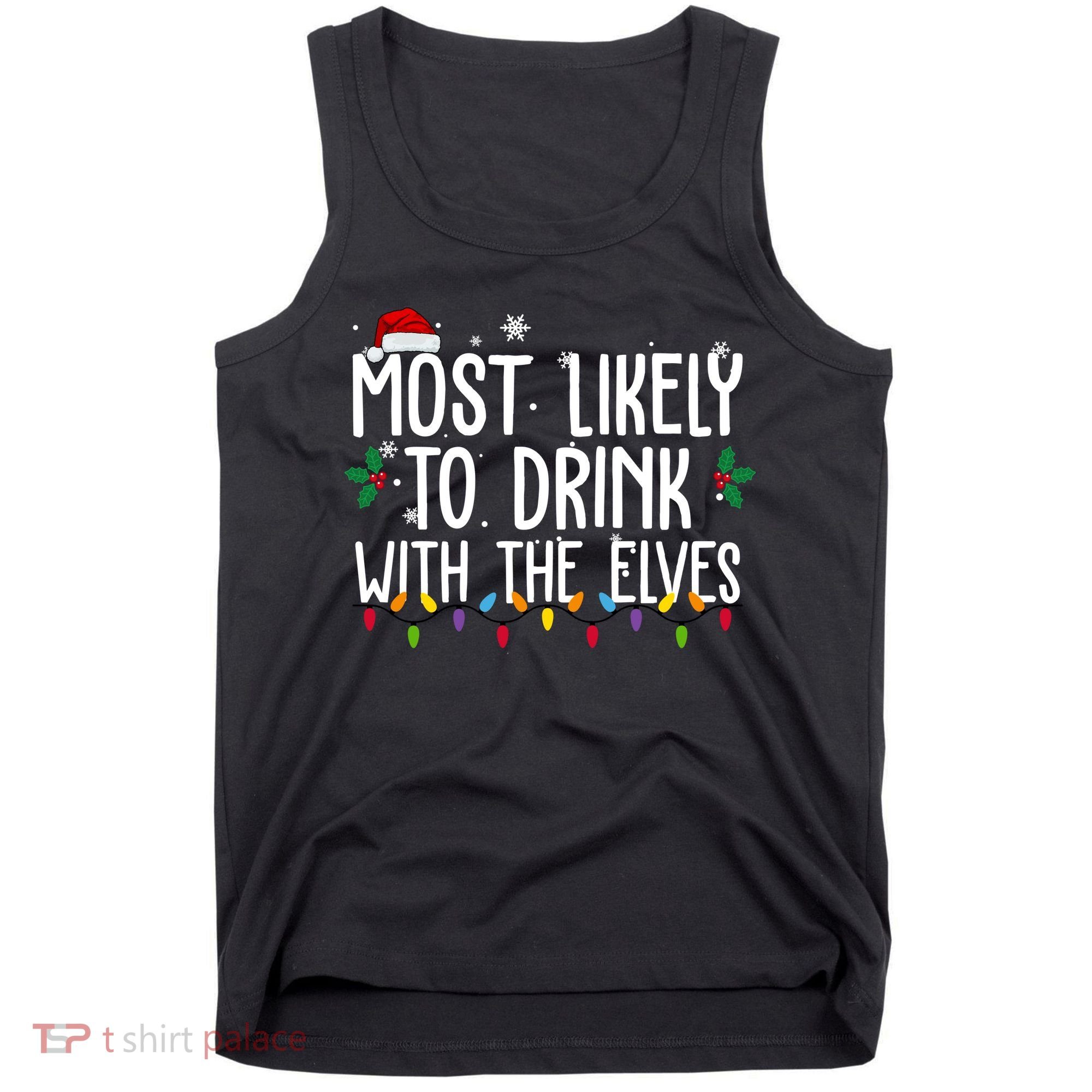 Most Likely To Drink With The Elves Funny Christmas Tank Top