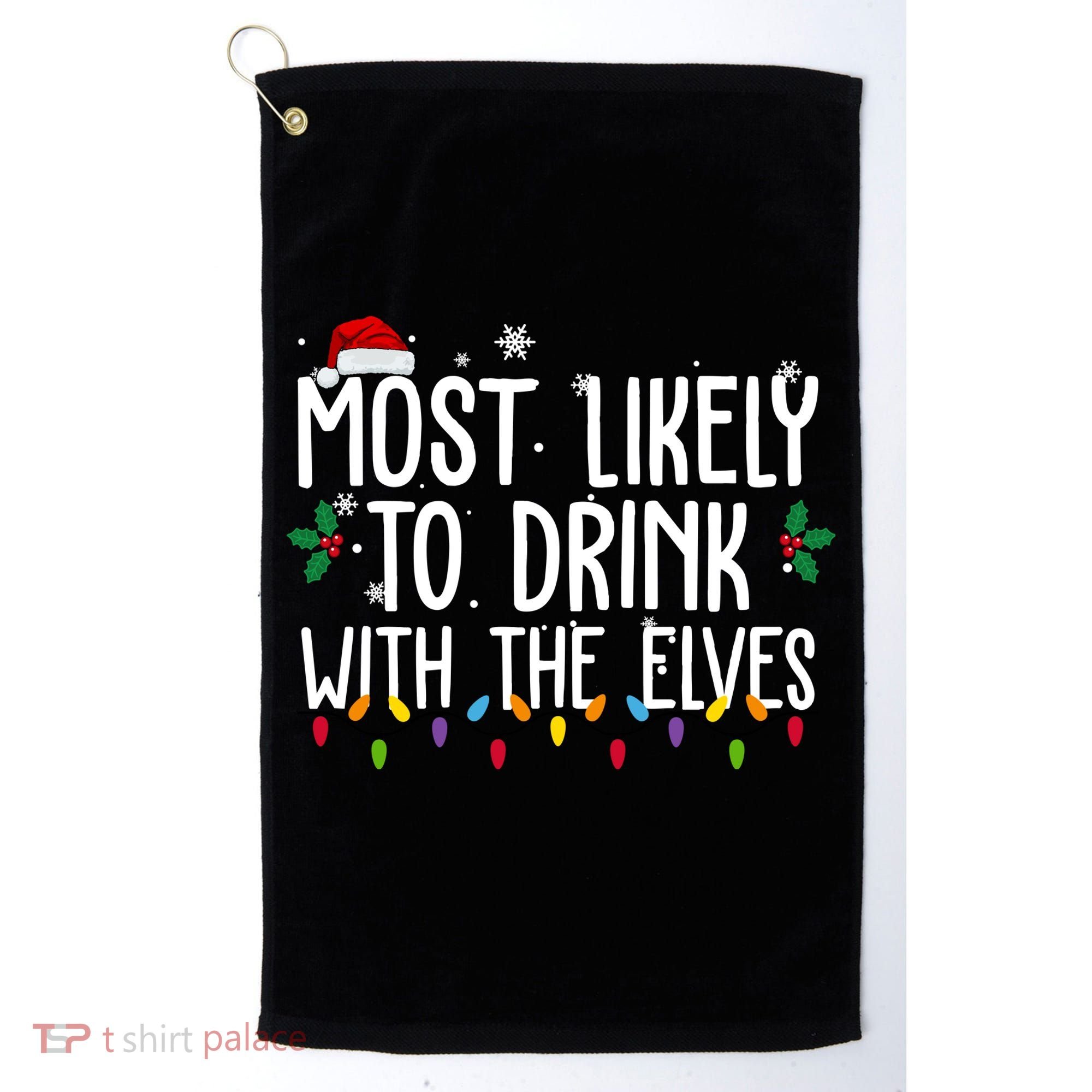 Most Likely To Drink With The Elves Funny Christmas Golf Towel