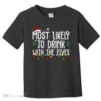 Most Likely To Drink With The Elves Funny Christmas Toddler T-Shirt thumb 0