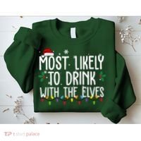 Most Likely To Drink With The Elves Funny Christmas Sweatshirt thumb 2