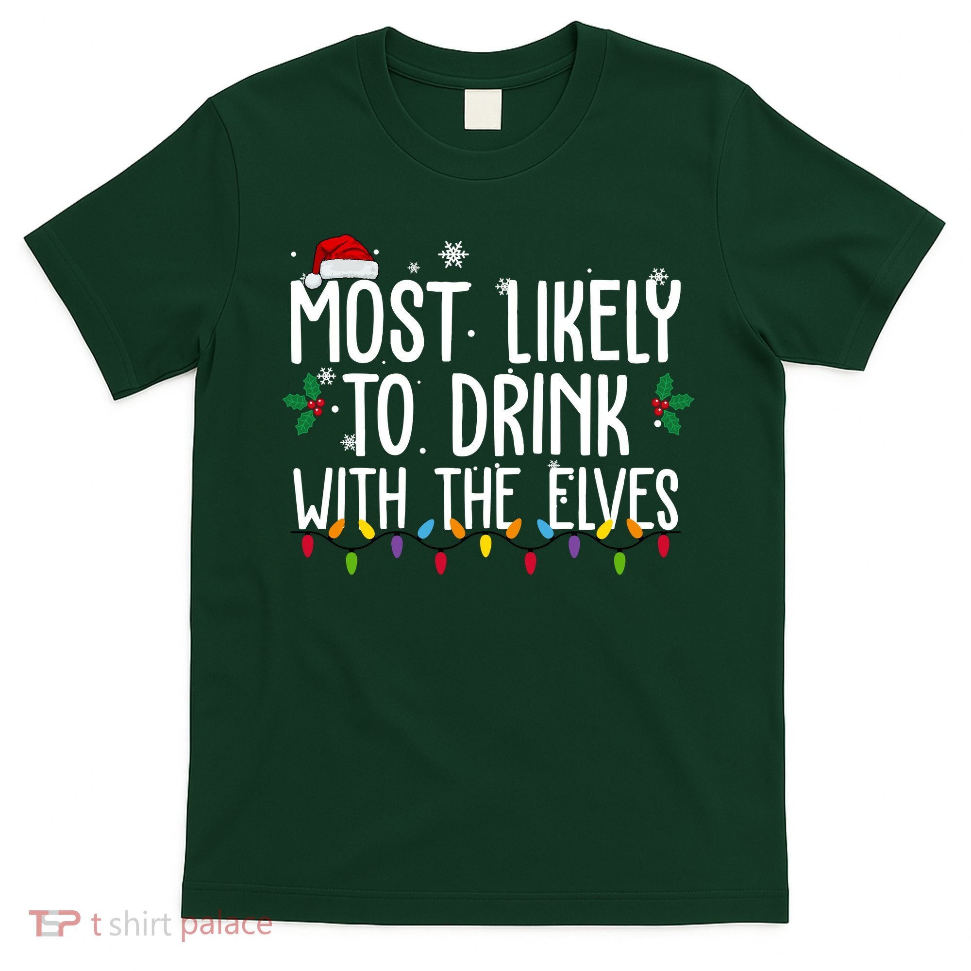 Most Likely To Drink With The Elves Funny Christmas T-Shirt