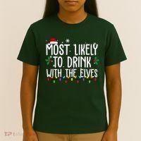 Most Likely To Drink With The Elves Funny Christmas T-Shirt thumb 4