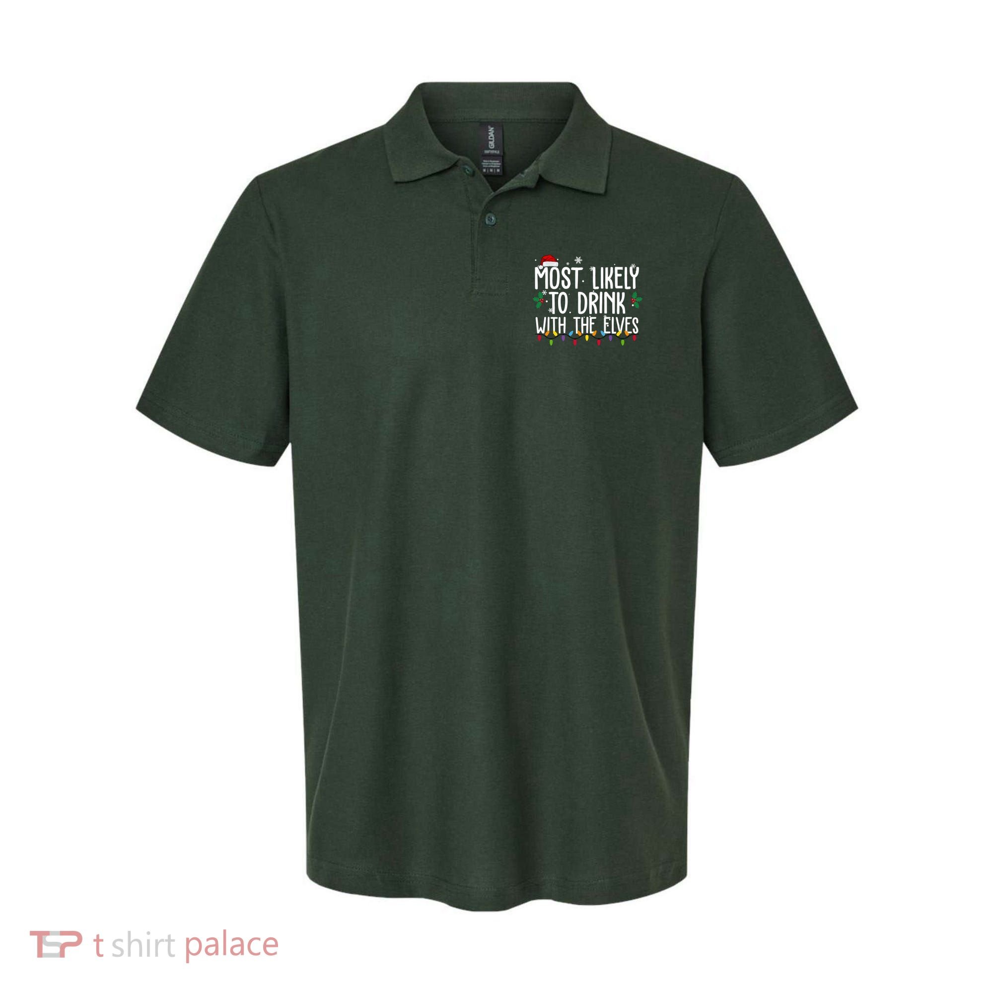 Most Likely To Drink With The Elves Funny Christmas Polo