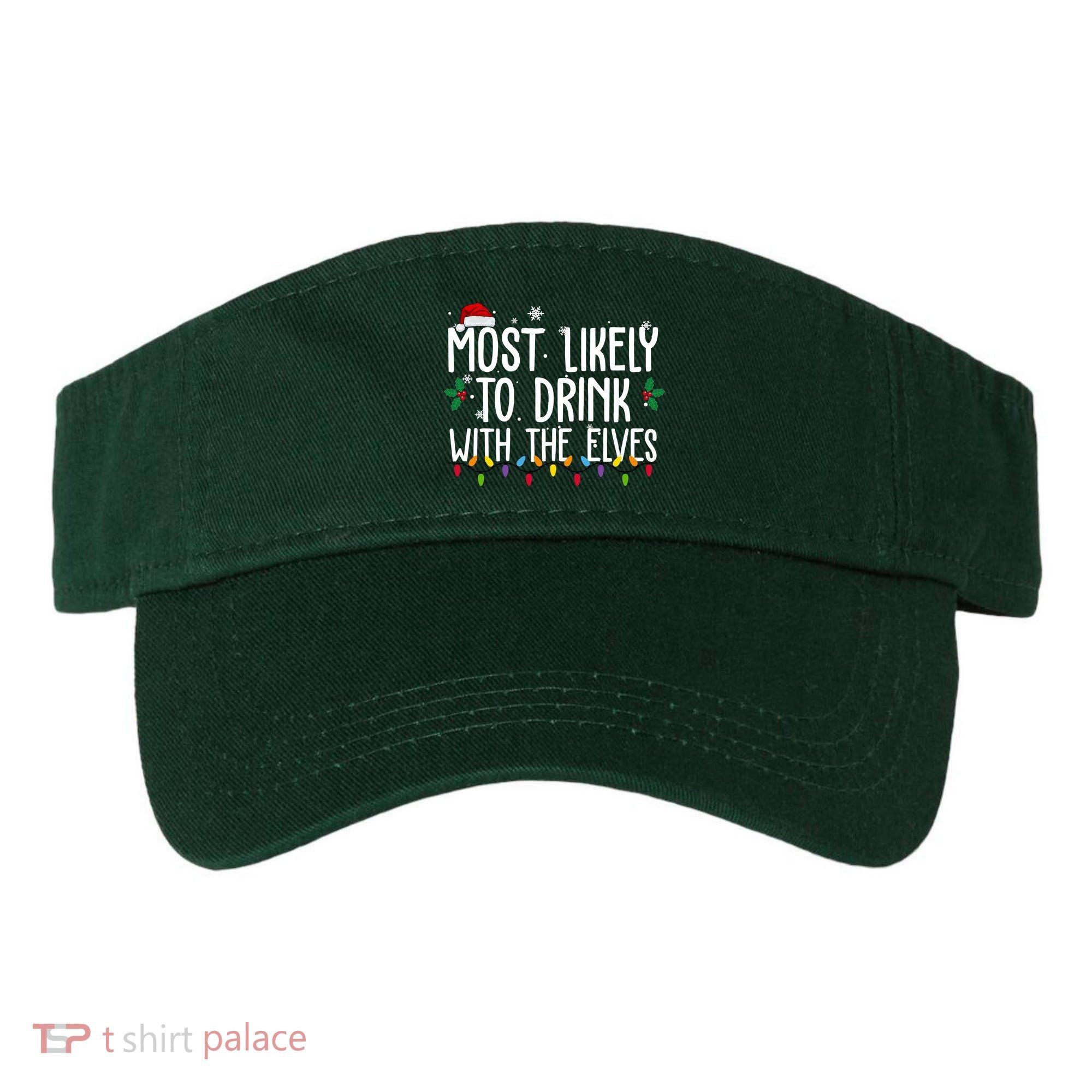 Most Likely To Drink With The Elves Funny Christmas Visor