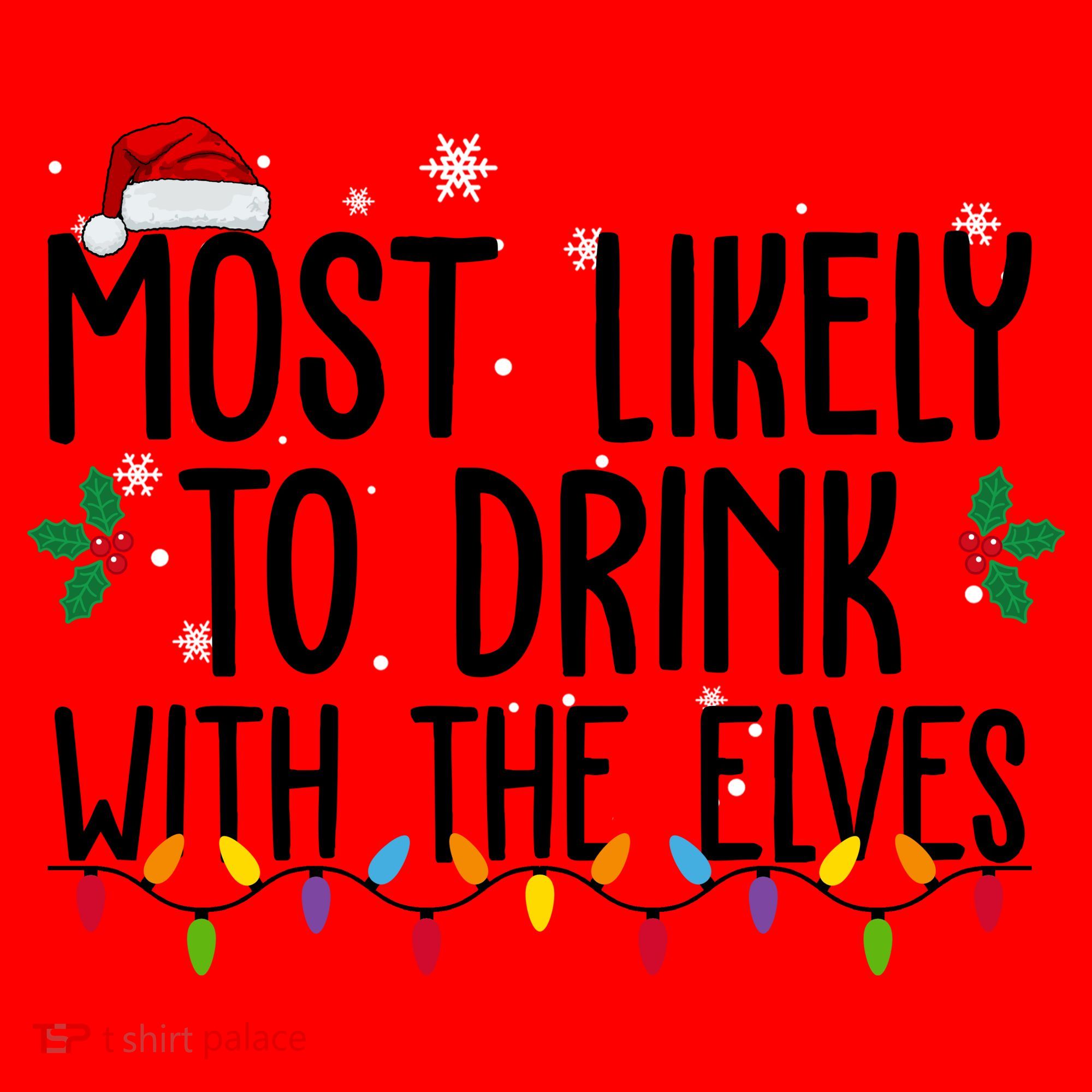 Most Likely To Drink With The Elves Funny Christmas Santa Hat