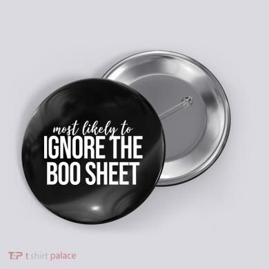 Most Likely To Ignore The Boo Sheet Halloween Funny Button