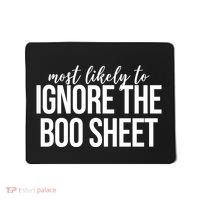 Most Likely To Ignore The Boo Sheet Halloween Funny Mousepad thumb 0