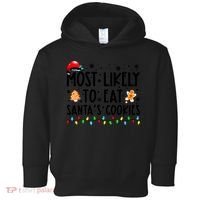 Most Likely To Eat Santas Cookies Family Christmas Matching Toddler Hoodie thumb 0