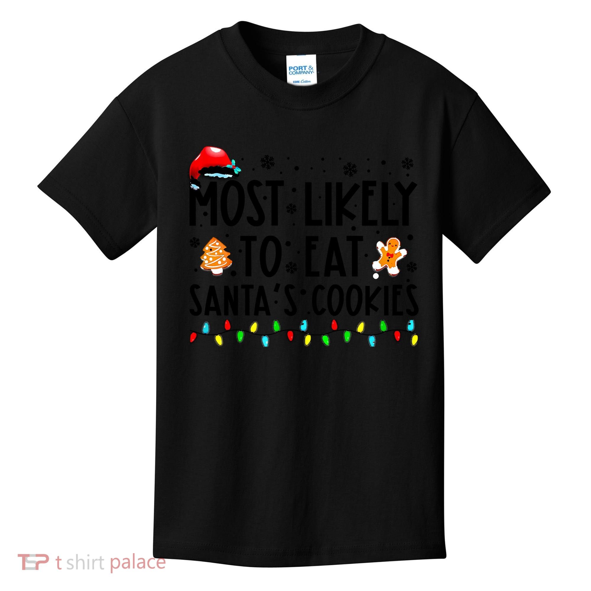 Most Likely To Eat Santas Cookies Family Christmas Matching Kids T-Shirt