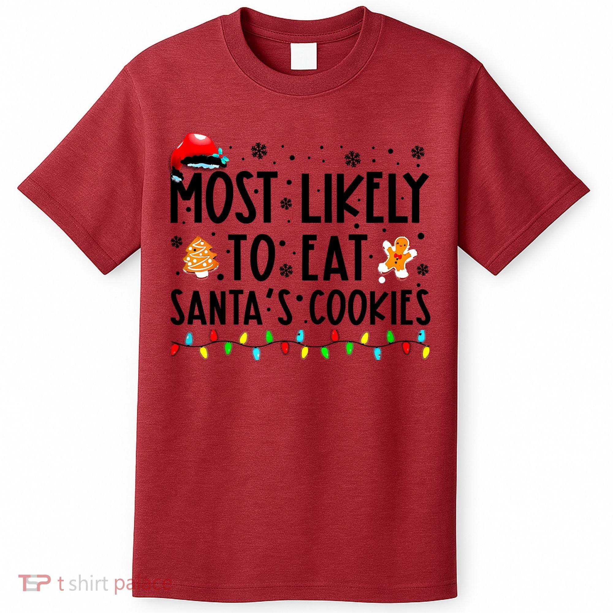 Most Likely To Eat Santas Cookies Family Christmas Matching T-Shirt