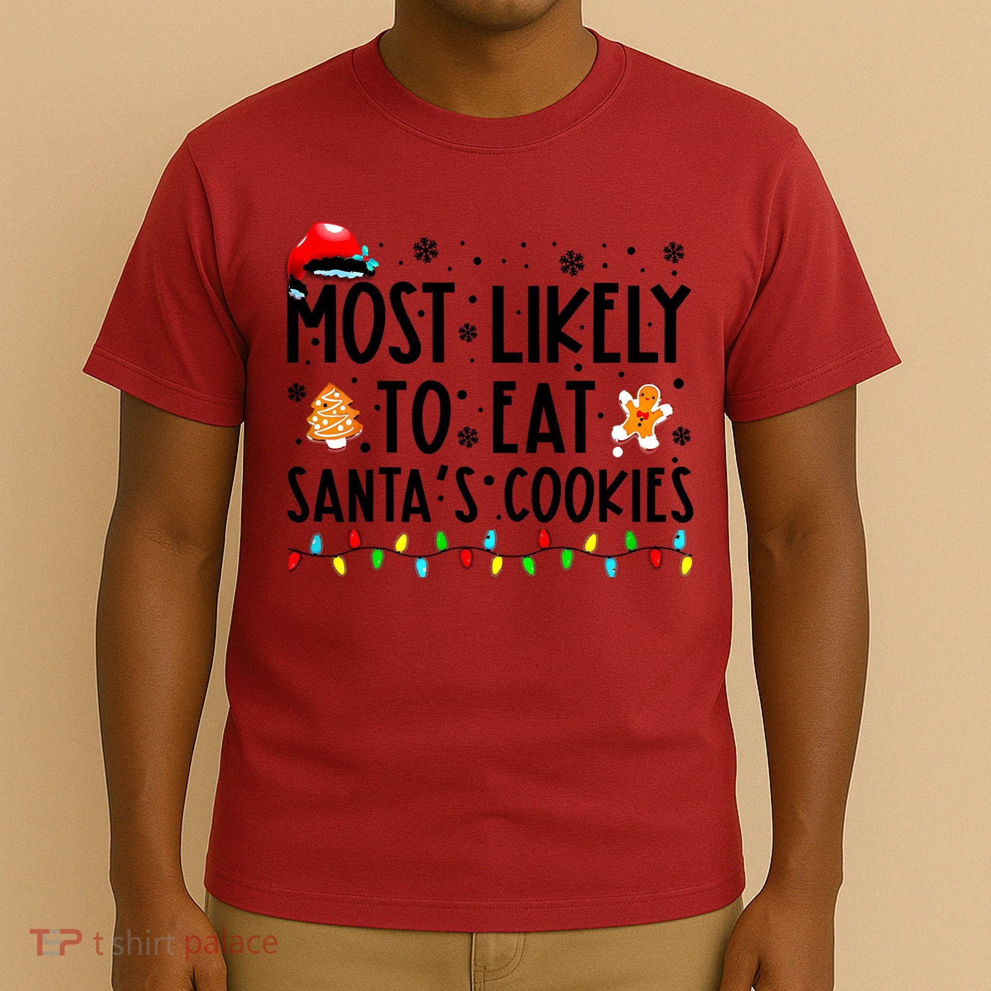 Most Likely To Eat Santas Cookies Family Christmas Matching T-Shirt