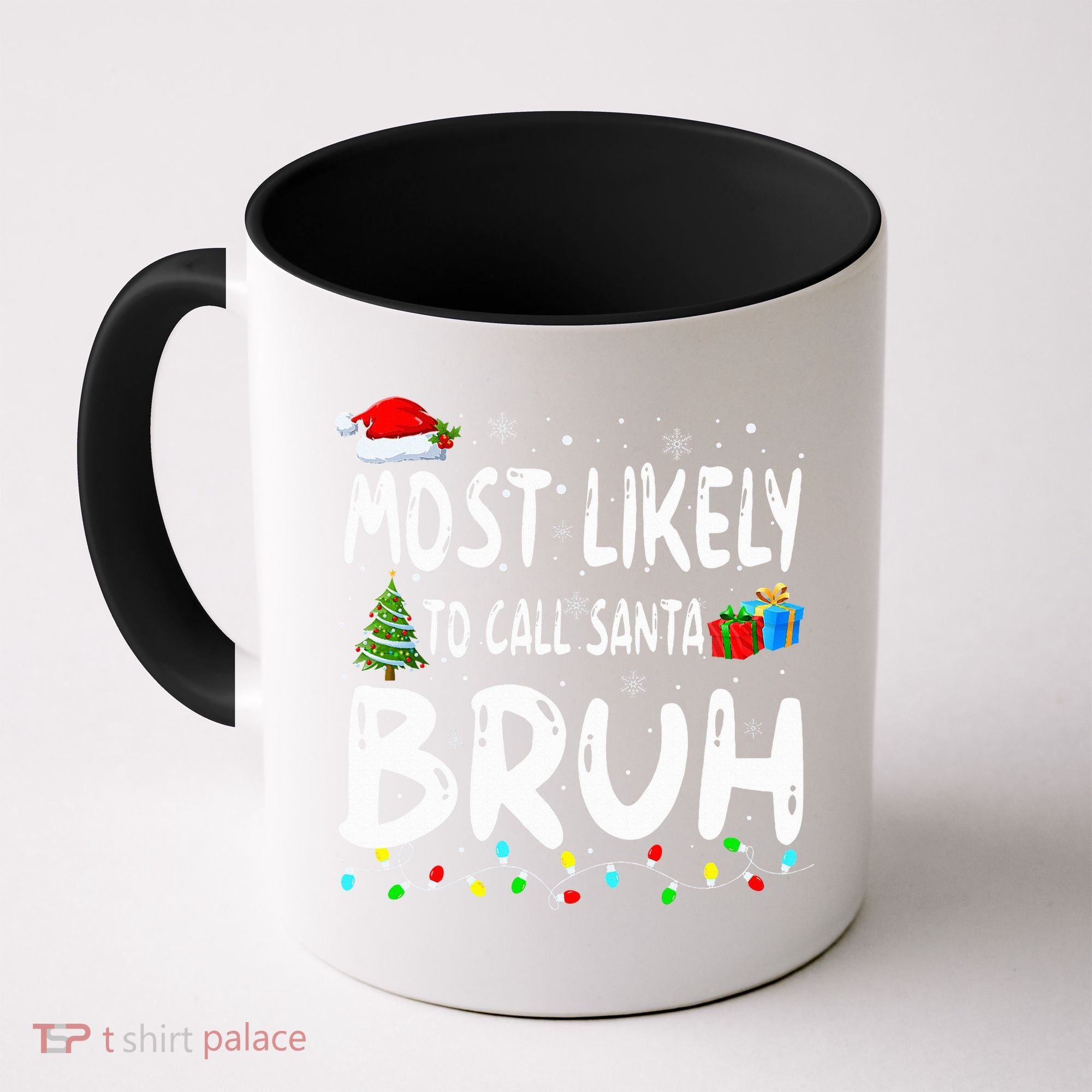Most Likely To Call Santa Bruh Christmas Matching Family  Coffee Mug