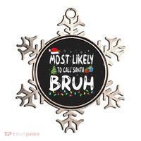 Most Likely To Call Santa Bruh Christmas Matching Family  Ornament thumb 0