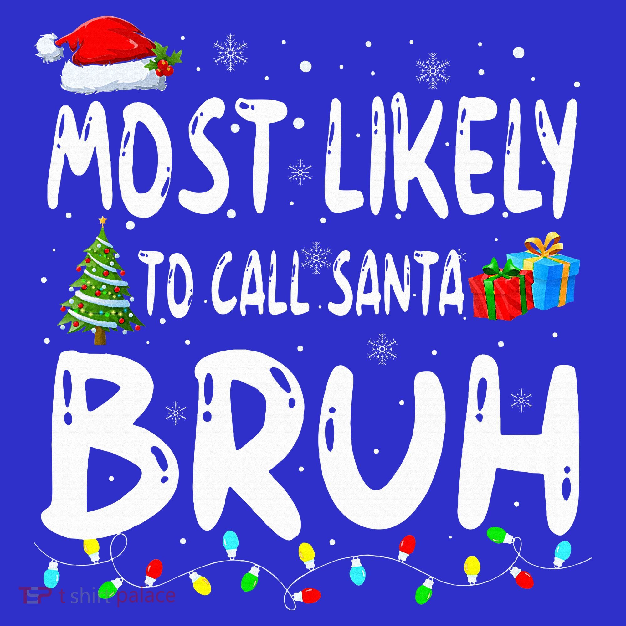 Most Likely To Call Santa Bruh Christmas Matching Family  Sweatshirt
