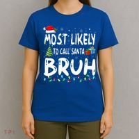 Most Likely To Call Santa Bruh Christmas Matching Family  T-Shirt thumb 4