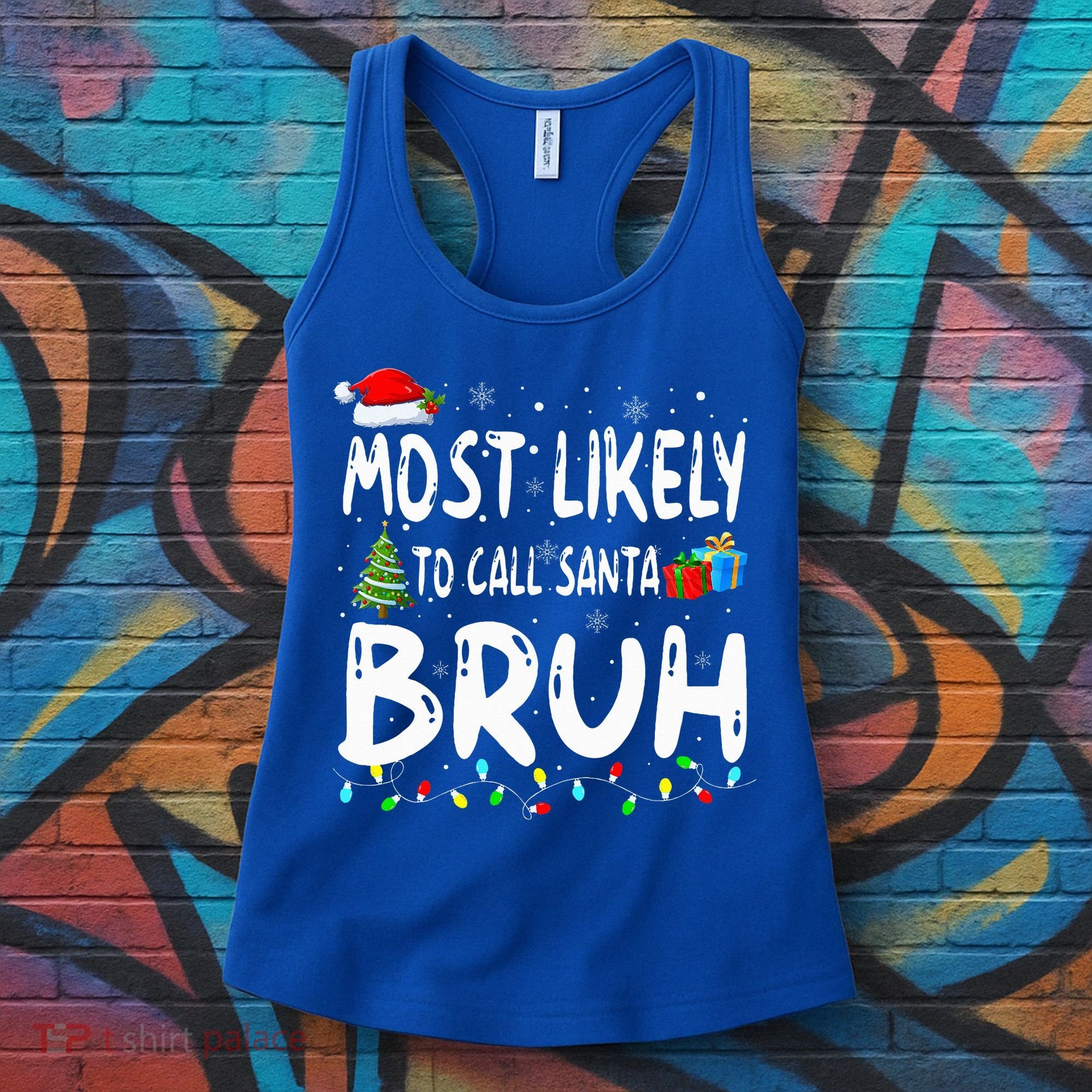 Most Likely To Call Santa Bruh Christmas Matching Family  Women's Tank Top