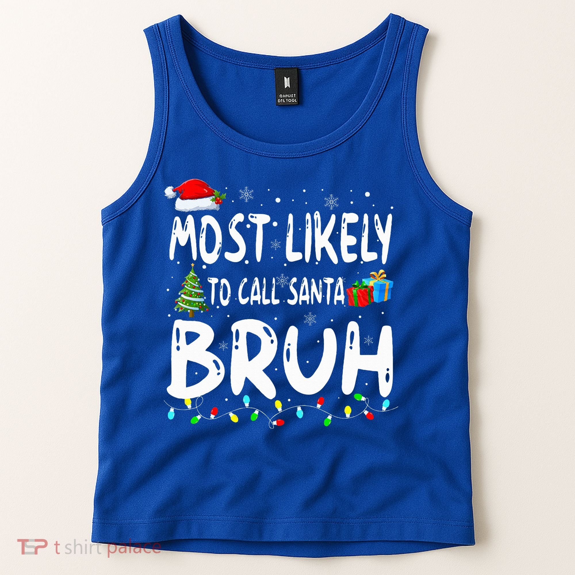 Most Likely To Call Santa Bruh Christmas Matching Family  Tank Top