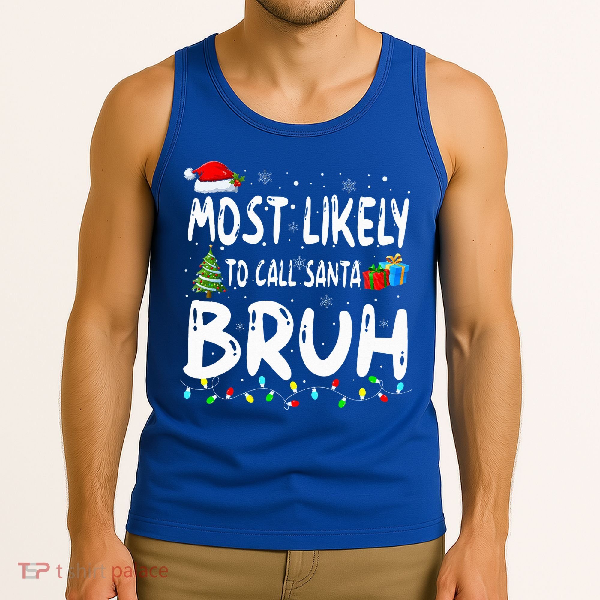 Most Likely To Call Santa Bruh Christmas Matching Family  Tank Top