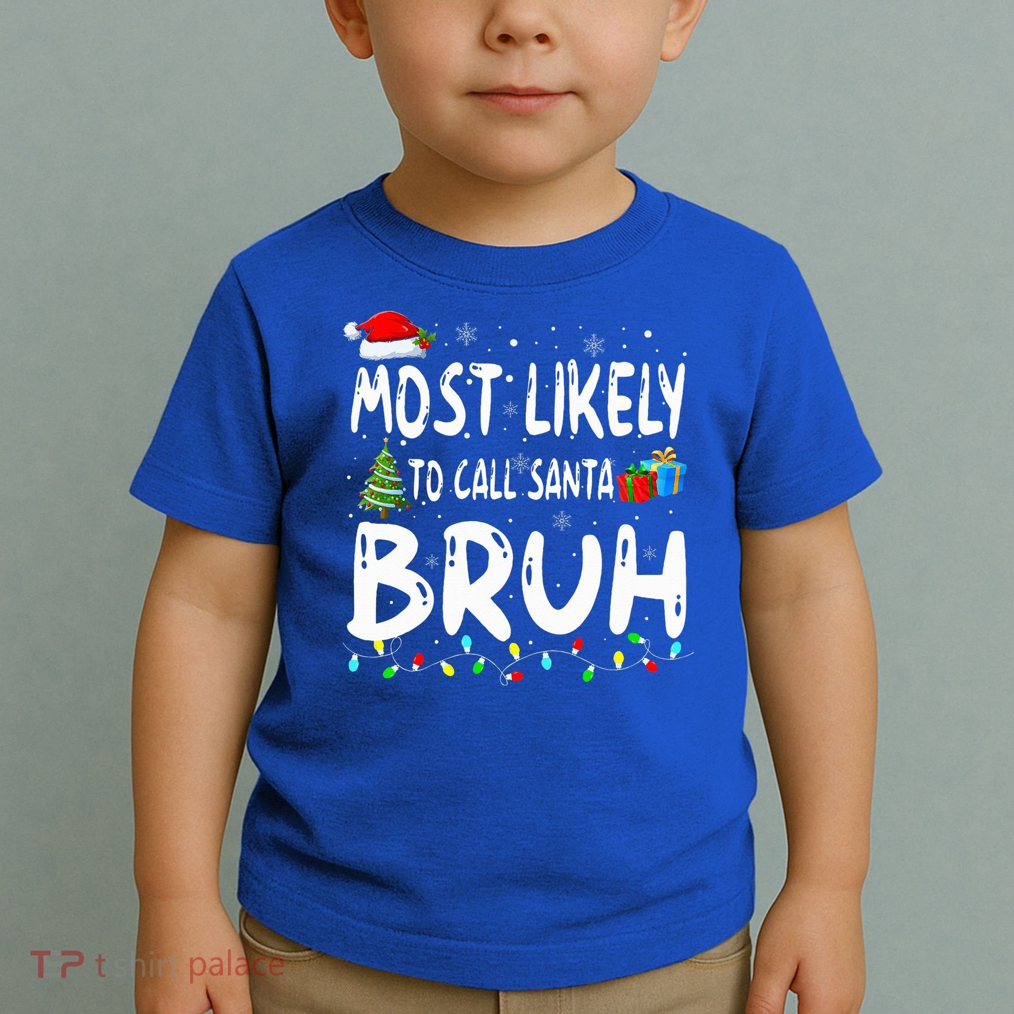 Most Likely To Call Santa Bruh Christmas Matching Family  Toddler T-Shirt