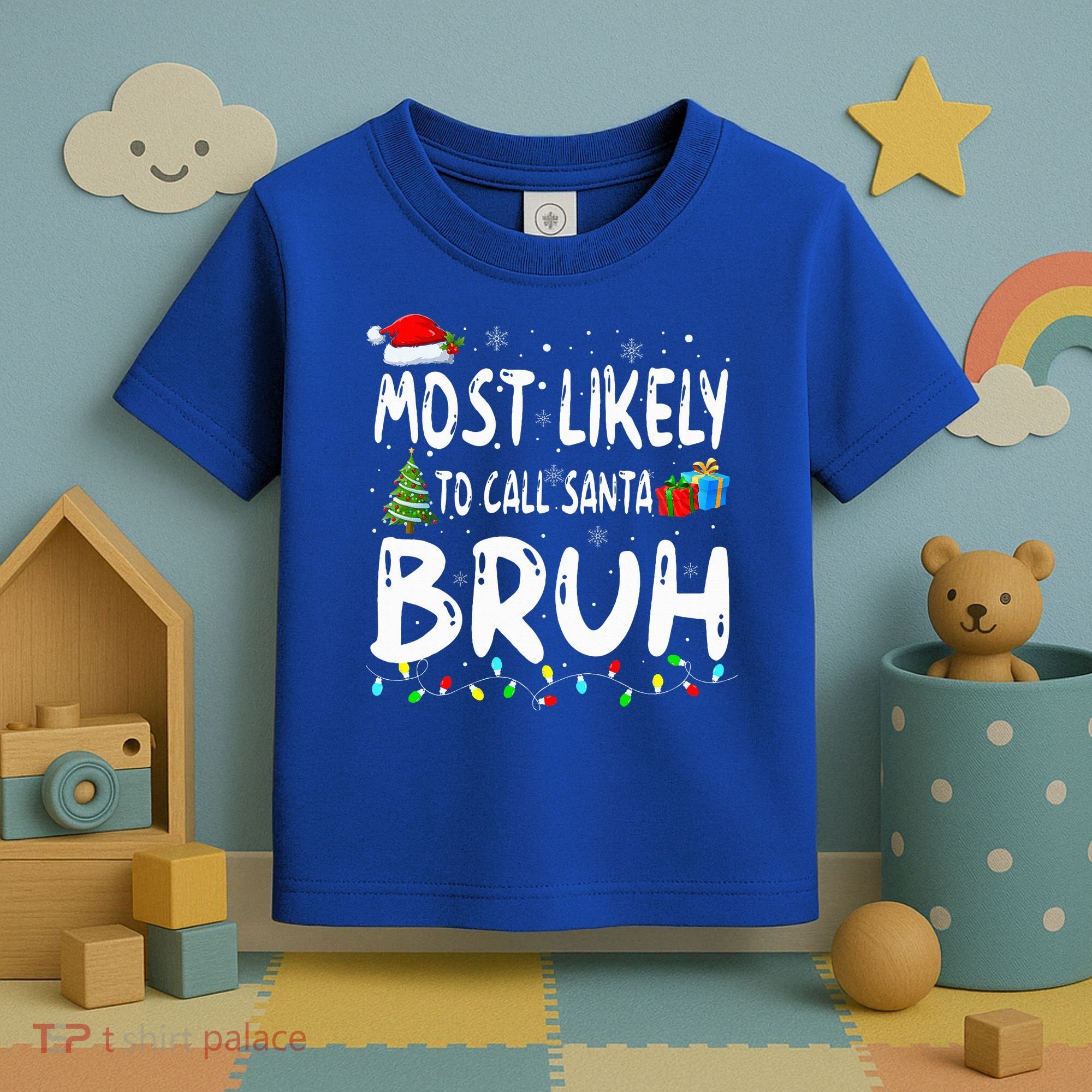 Most Likely To Call Santa Bruh Christmas Matching Family  Toddler T-Shirt