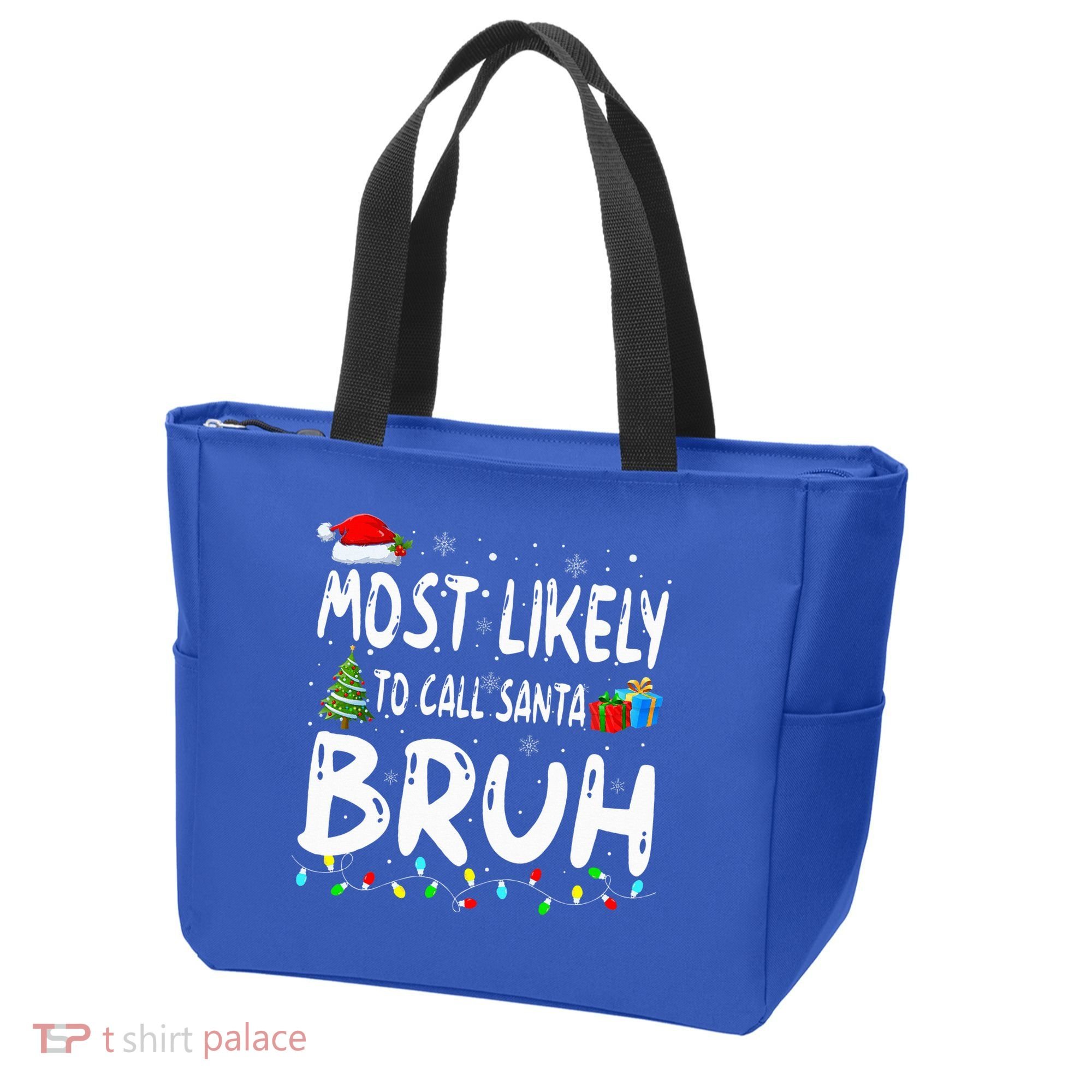 Most Likely To Call Santa Bruh Christmas Matching Family  Tote Bag