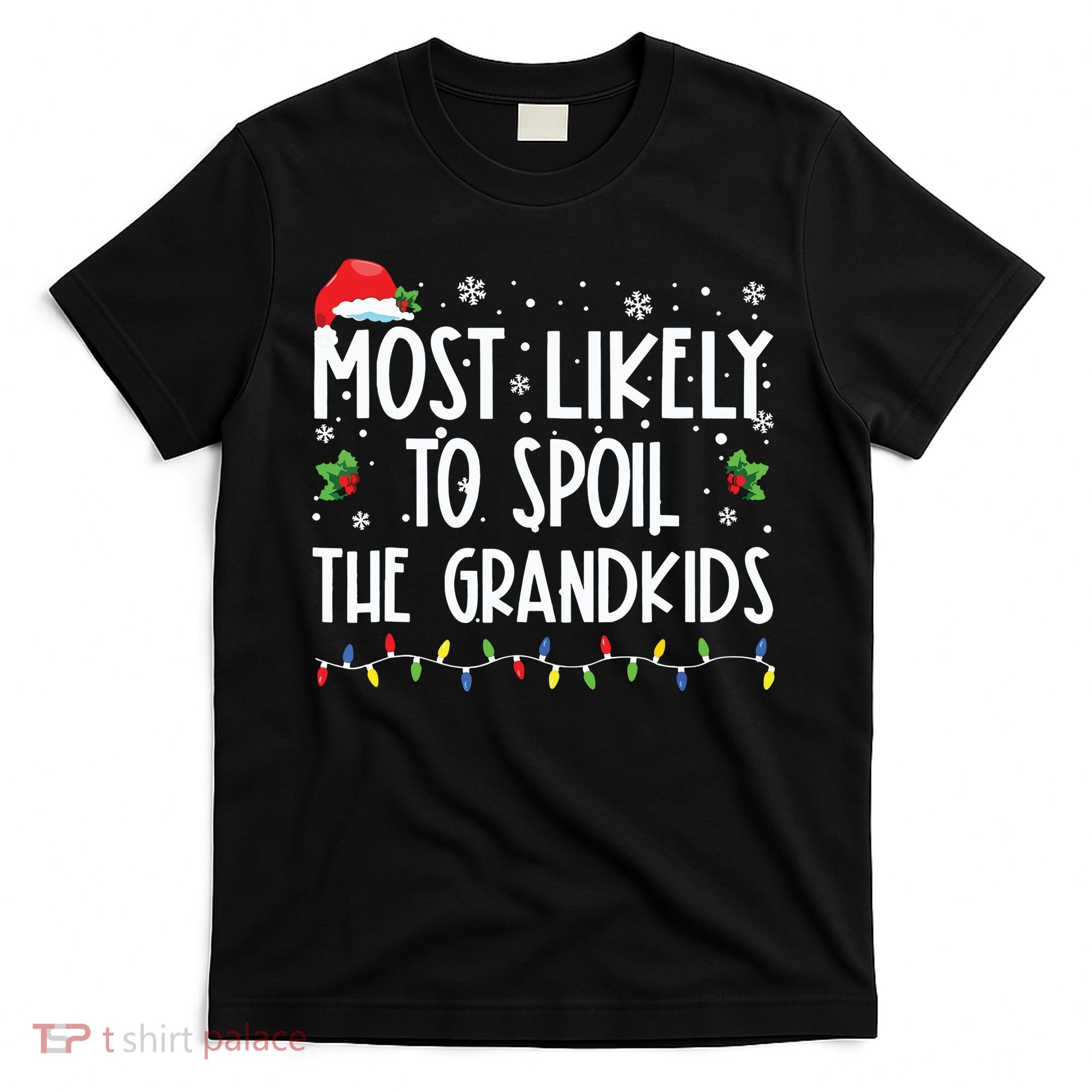 Most Likely To Spoil The Grandkids Funny Christmas Grandma T-Shirt