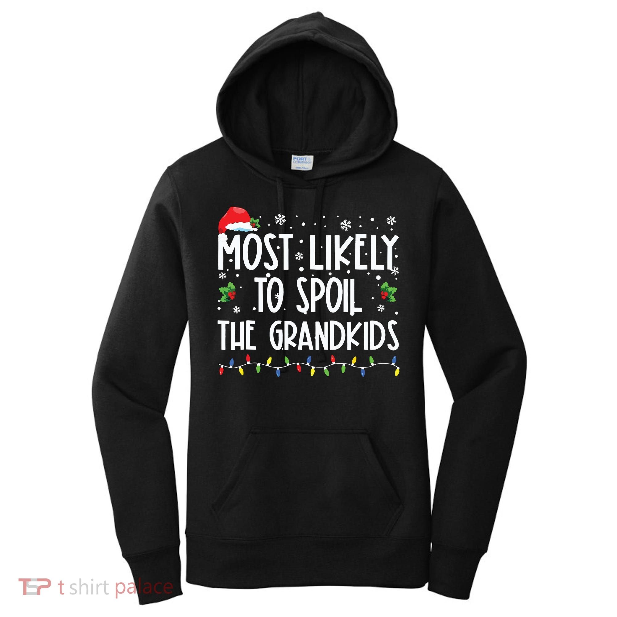 Most Likely To Spoil The Grandkids Funny Christmas Grandma Women's Hoodie